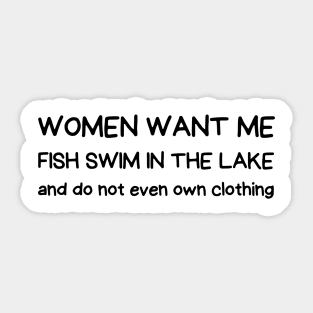 women want me fish swim in the lake Sticker